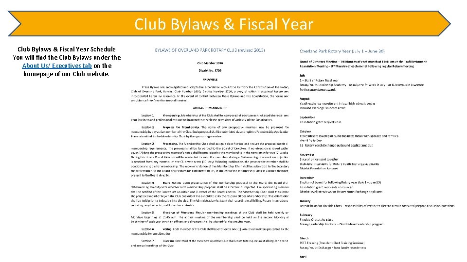 Club Bylaws & Fiscal Year Schedule You will find the Club Bylaws under the