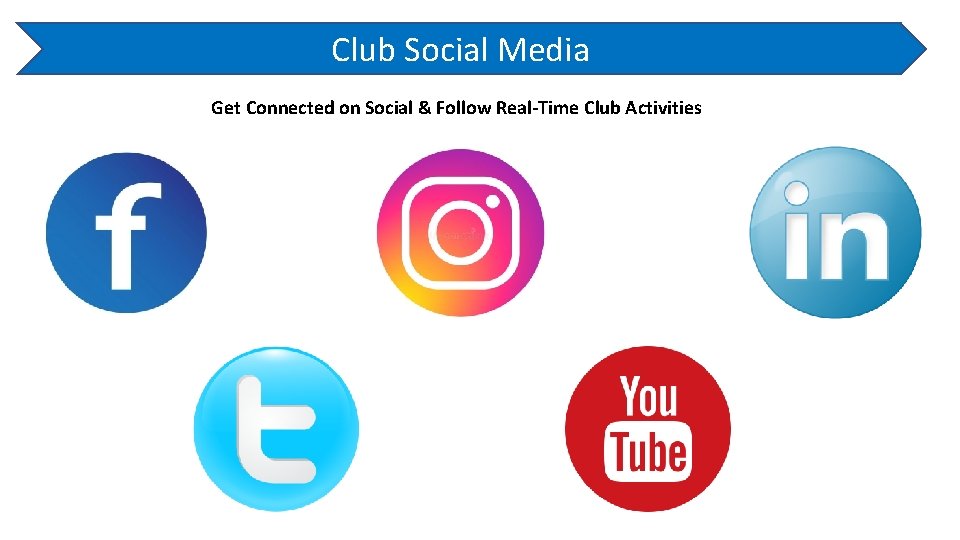 Club Social Media Get Connected on Social & Follow Real-Time Club Activities 