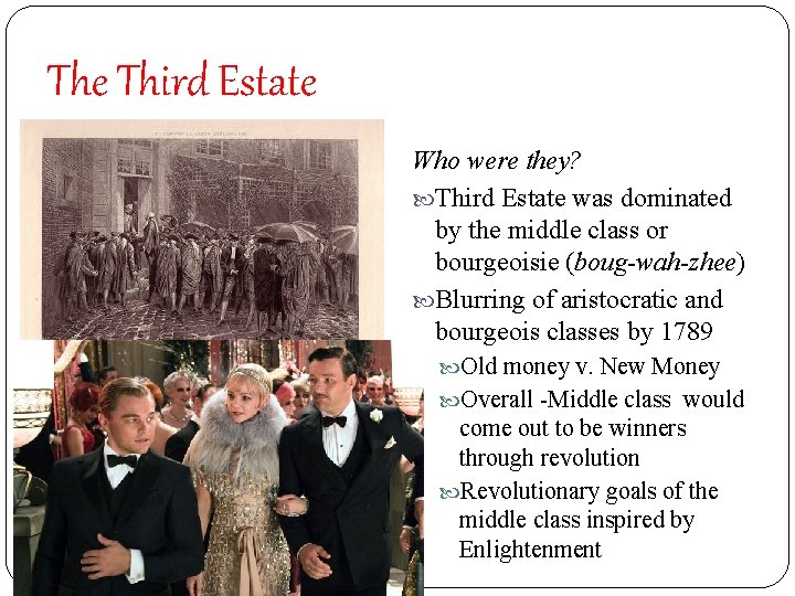 The Third Estate Who were they? Third Estate was dominated by the middle class