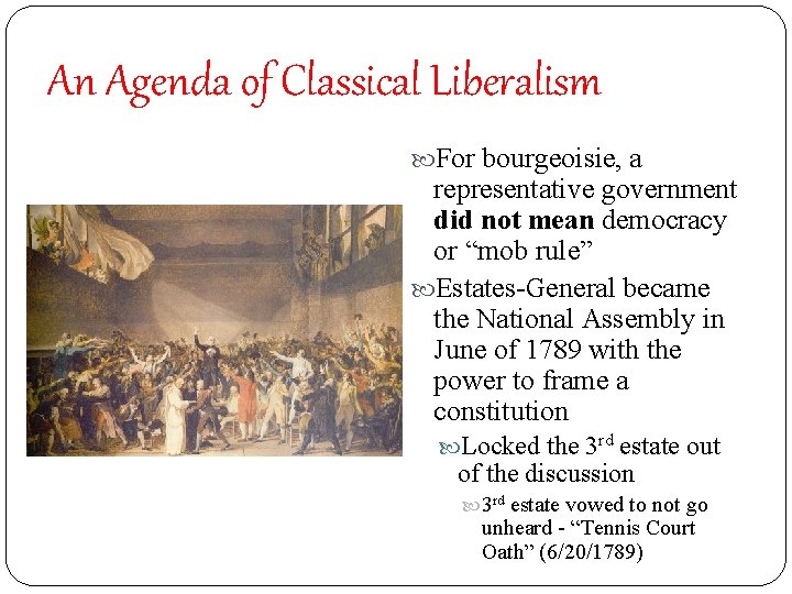 An Agenda of Classical Liberalism For bourgeoisie, a representative government did not mean democracy