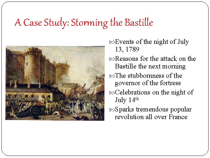 A Case Study: Storming the Bastille Events of the night of July 13, 1789