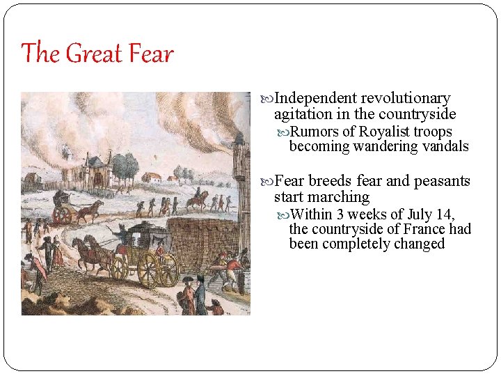 The Great Fear Independent revolutionary agitation in the countryside Rumors of Royalist troops becoming