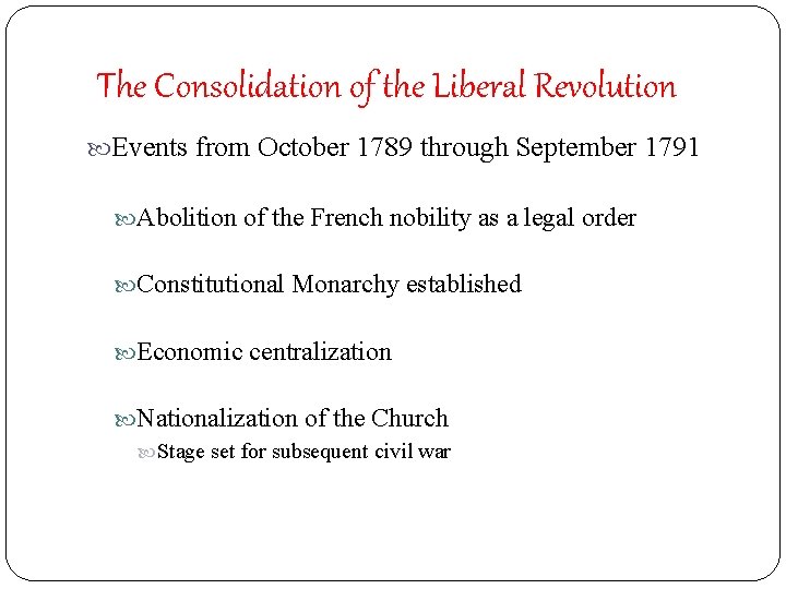 The Consolidation of the Liberal Revolution Events from October 1789 through September 1791 Abolition