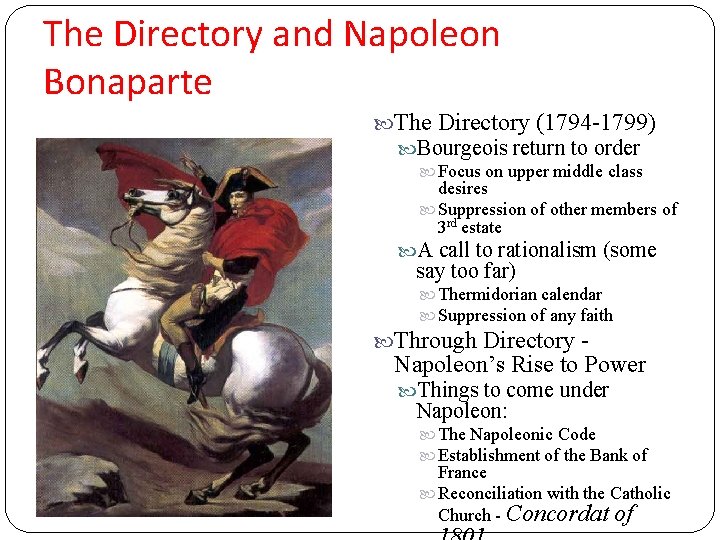 The Directory and Napoleon Bonaparte The Directory (1794 -1799) Bourgeois return to order Focus