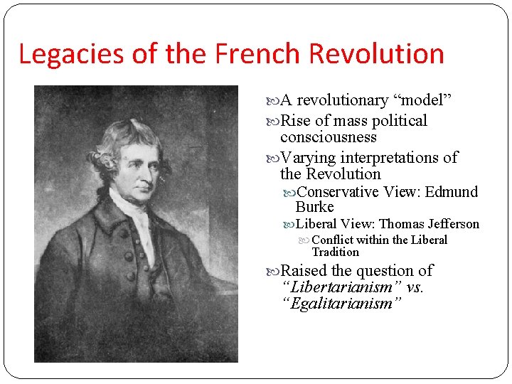 Legacies of the French Revolution A revolutionary “model” Rise of mass political consciousness Varying