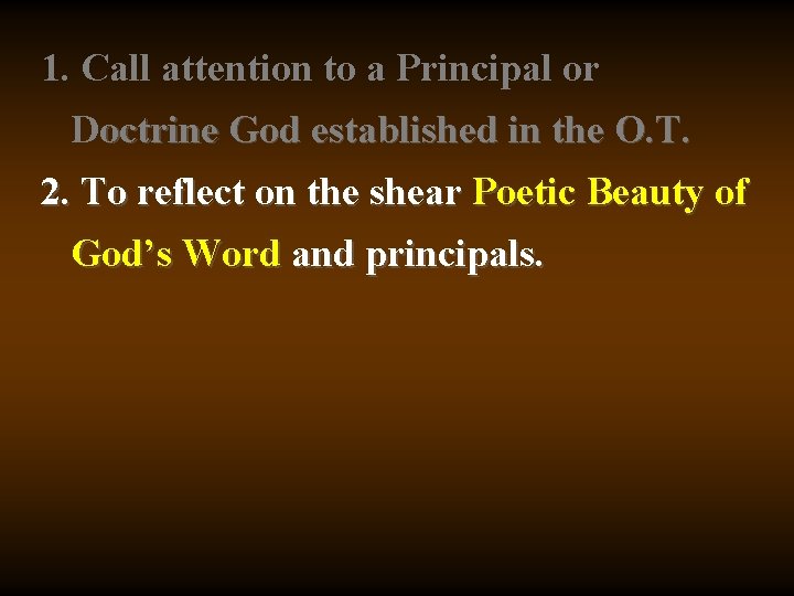 1. Call attention to a Principal or Doctrine God established in the O. T.