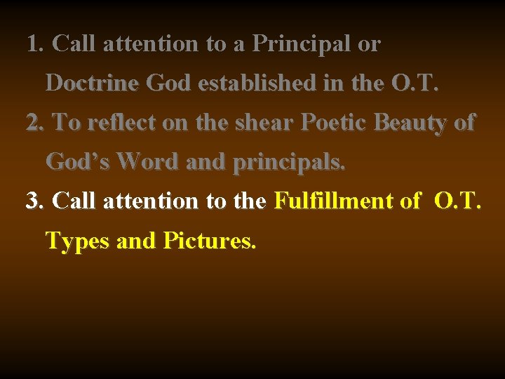 1. Call attention to a Principal or Doctrine God established in the O. T.