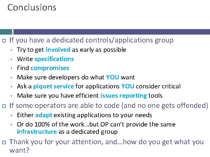 Conclusions If you have a dedicated controls/applications group • • • If some operators