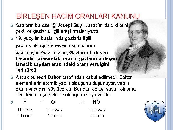 BİRLEŞEN HACİM ORANLARI KANUNU Gazların bu özelliği Josepf Guy- Lusac’ın da dikkatini çekti ve