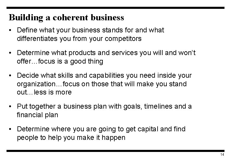 Building a coherent business • Define what your business stands for and what differentiates