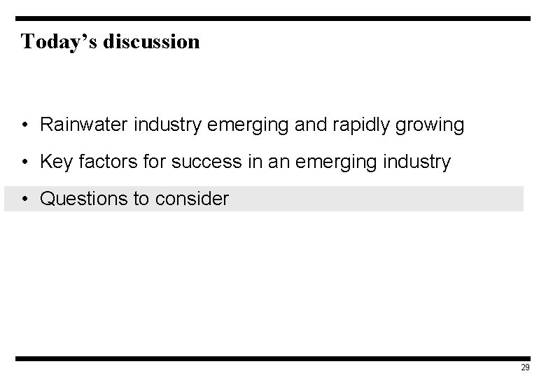 Today’s discussion • Rainwater industry emerging and rapidly growing • Key factors for success