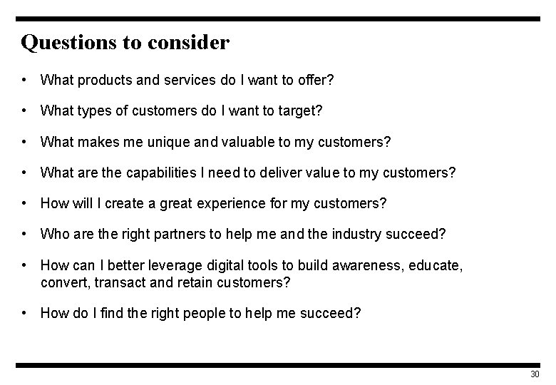 Questions to consider • What products and services do I want to offer? •