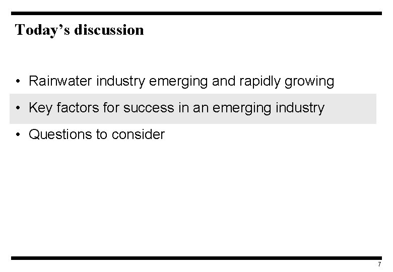 Today’s discussion • Rainwater industry emerging and rapidly growing • Key factors for success