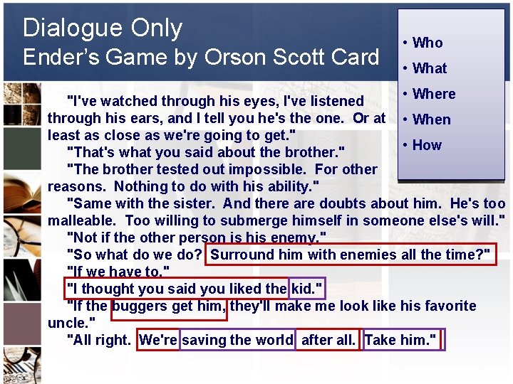 Dialogue Only Ender’s Game by Orson Scott Card • Set your tone • Who