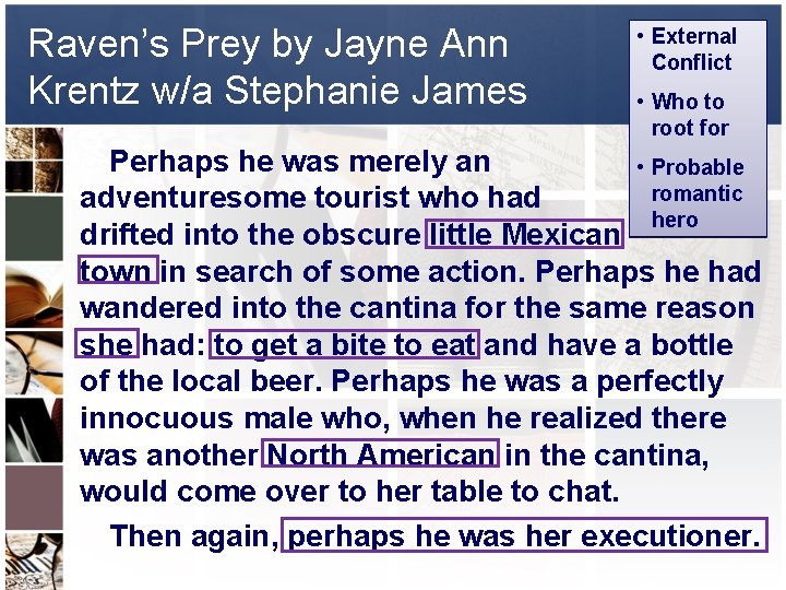 Raven’s Prey by Jayne Ann Krentz w/a Stephanie James • External • Who Conflict