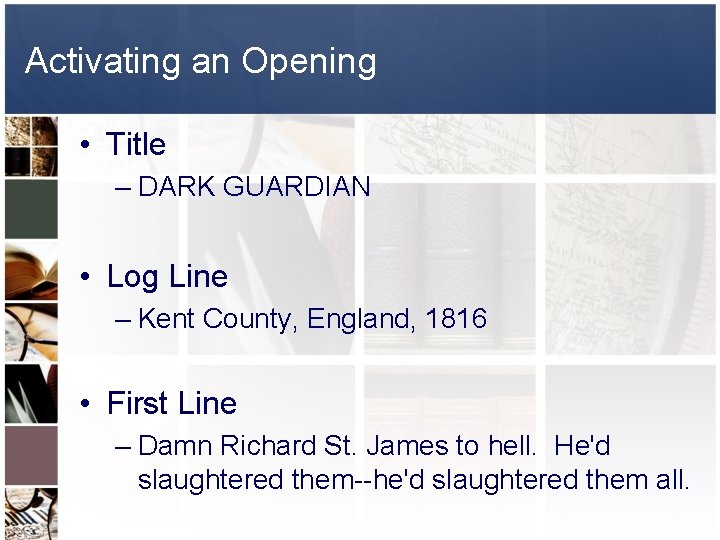 Activating an Opening • Title – DARK GUARDIAN • Log Line – Kent County,