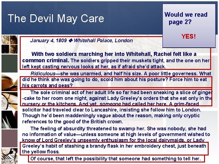 The Devil May Care January 4, 1809 Whitehall Palace, London Weakness Strengths • A