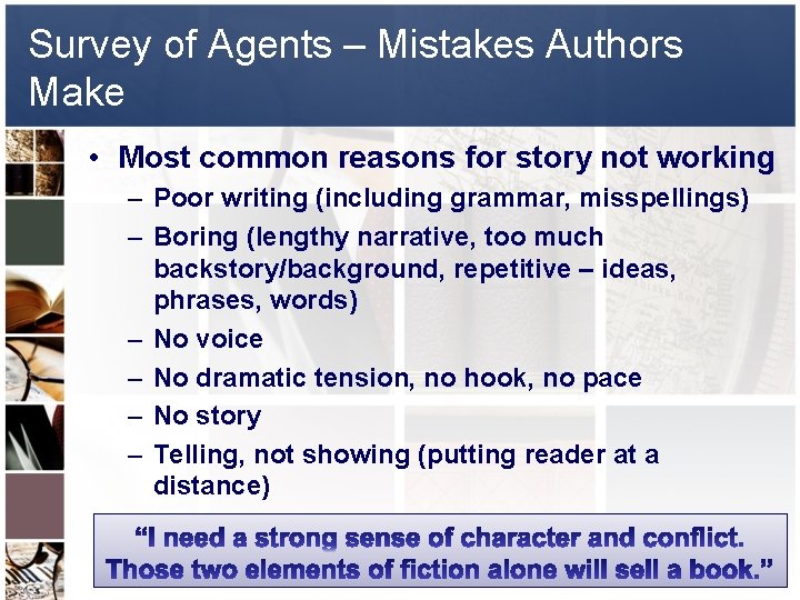 Survey of Agents – Mistakes Authors Make • Most common reasons for story not