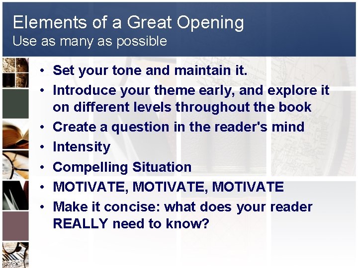 Elements of a Great Opening Use as many as possible • Set your tone