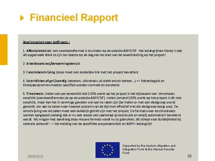 Financieel Rapport Bewijsstukken voor staff costs : 1. Affectatiebesluit: een voorbeeldformat is te vinden