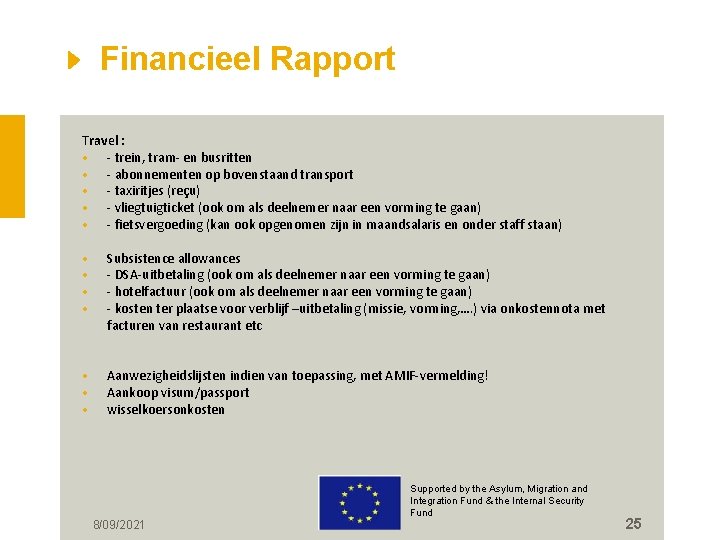 Financieel Rapport Travel : • - trein, tram- en busritten • - abonnementen op