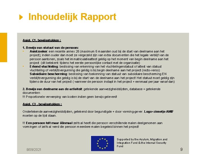 Inhoudelijk Rapport Asiel, C 1, bewijsstukken : 1. Bewijs van statuut van de persoon: