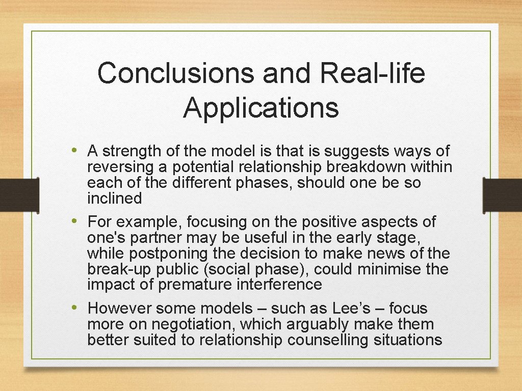 Conclusions and Real-life Applications • A strength of the model is that is suggests