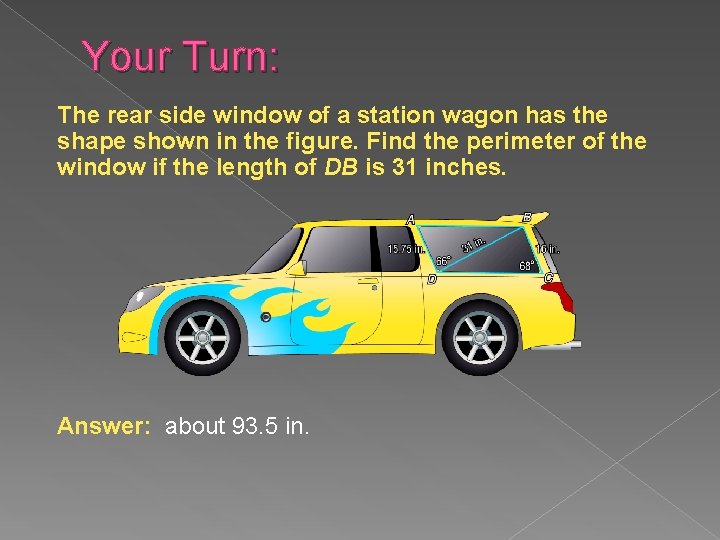 Your Turn: The rear side window of a station wagon has the shape shown