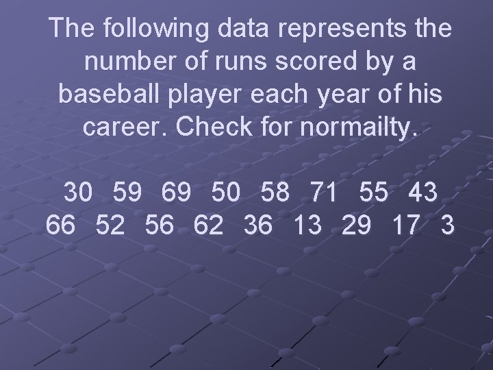 The following data represents the number of runs scored by a baseball player each