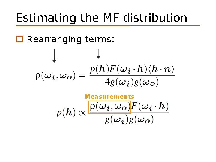 Estimating the MF distribution o Rearranging terms: Measurements 