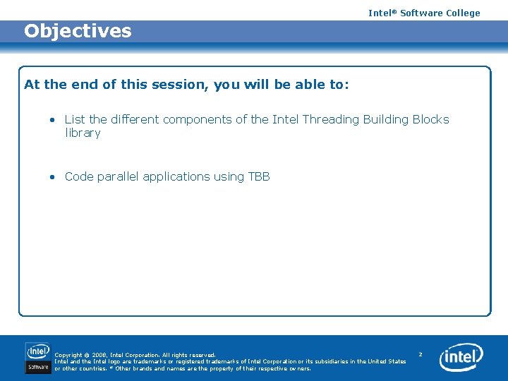 Intel® Software College Objectives At the end of this session, you will be able