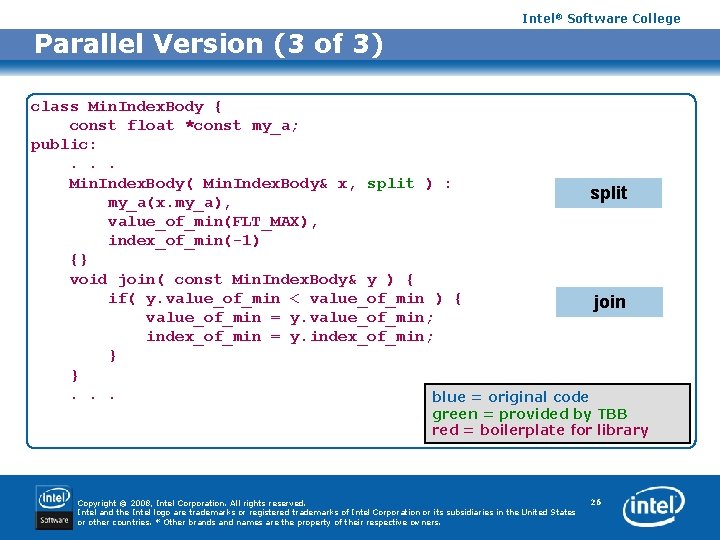 Intel® Software College Parallel Version (3 of 3) class Min. Index. Body { const