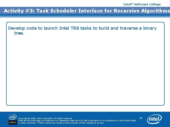 Intel® Software College Activity #3: Task Scheduler Interface for Recursive Algorithms Develop code to