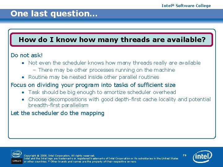 Intel® Software College One last question… How do I know how many threads are