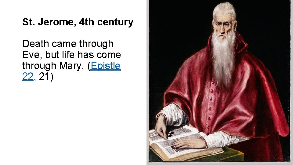 St. Jerome, 4 th century Death came through Eve, but life has come through