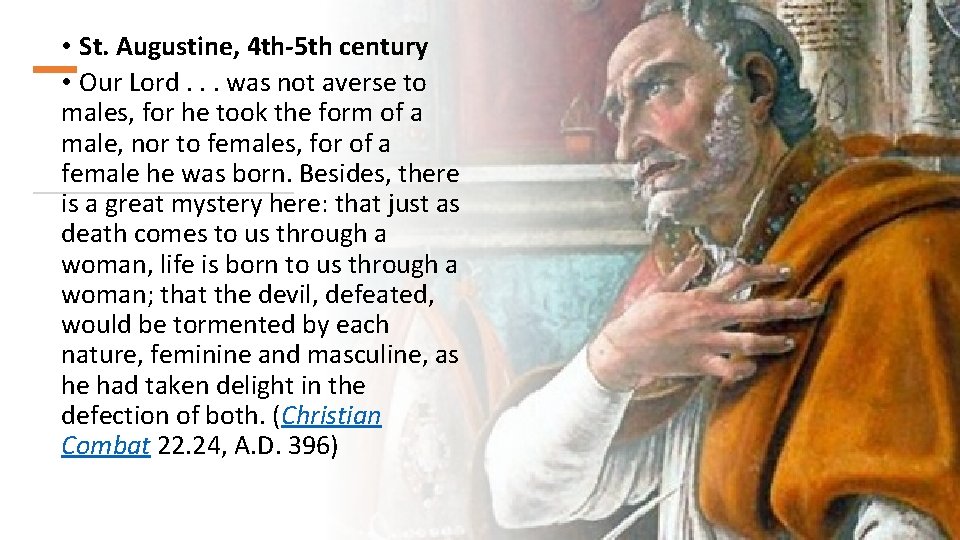  • St. Augustine, 4 th-5 th century • Our Lord. . . was