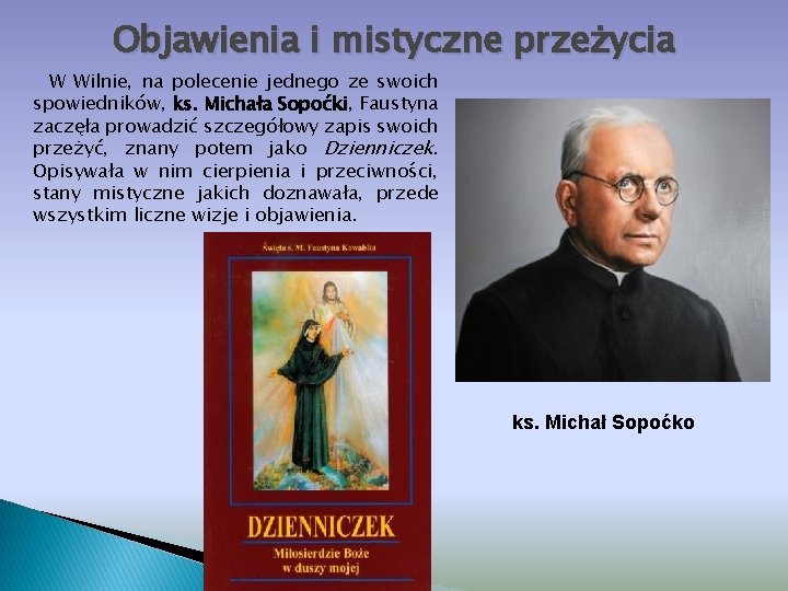 Objawienia i mistyczne przeżycia W Wilnie, na polecenie jednego ze swoich spowiedników, ks. Michała