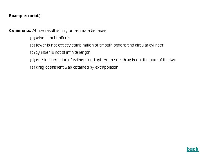 Example: (cntd. ) Comments: Above result is only an estimate because (a) wind is