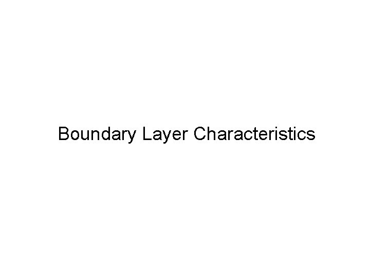 Boundary Layer Characteristics 