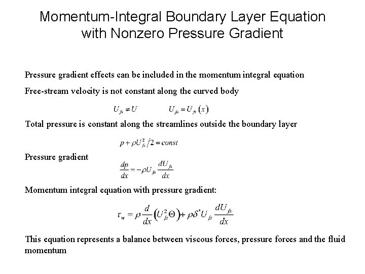 Momentum-Integral Boundary Layer Equation with Nonzero Pressure Gradient Pressure gradient effects can be included