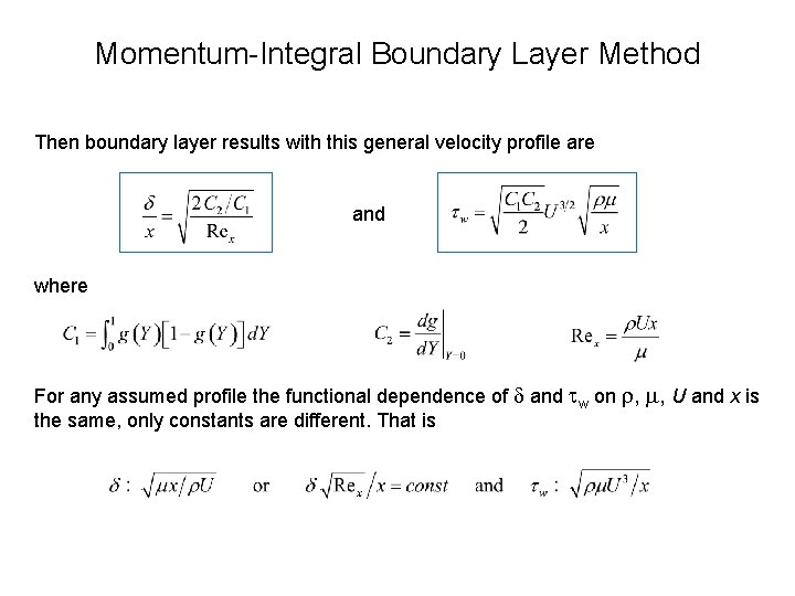 Momentum-Integral Boundary Layer Method Then boundary layer results with this general velocity profile are