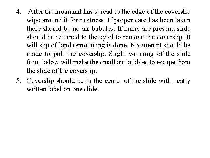 4. After the mountant has spread to the edge of the coverslip wipe around