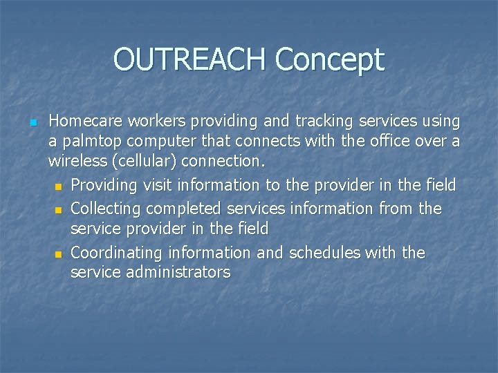 OUTREACH Concept n Homecare workers providing and tracking services using a palmtop computer that