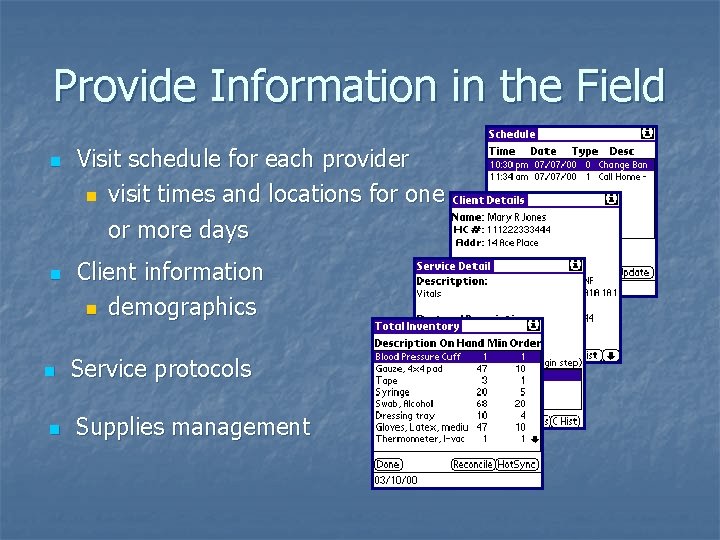 Provide Information in the Field n n Visit schedule for each provider n visit