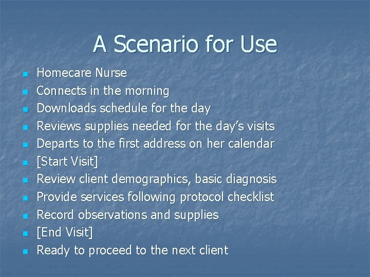 A Scenario for Use n n n Homecare Nurse Connects in the morning Downloads