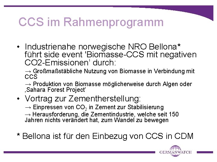 CCS im Rahmenprogramm • Industrienahe norwegische NRO Bellona* führt side event 'Biomasse-CCS mit negativen