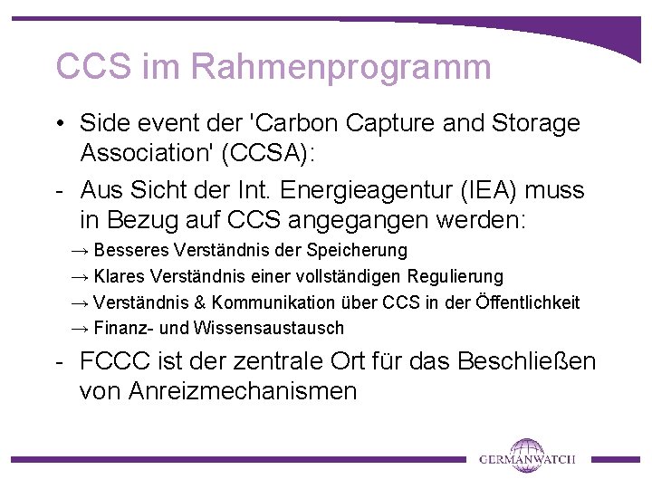 CCS im Rahmenprogramm • Side event der 'Carbon Capture and Storage Association' (CCSA): -