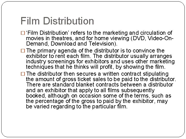 Film Distribution � ‘Film Distribution’ refers to the marketing and circulation of movies in