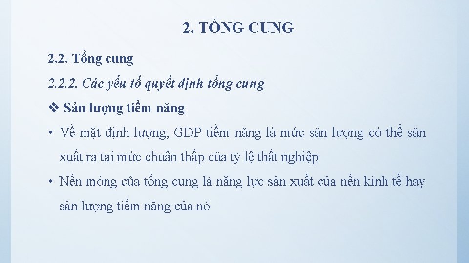 2. TỔNG CUNG 2. 2. Tổng cung 2. 2. 2. Các yếu tố quyết