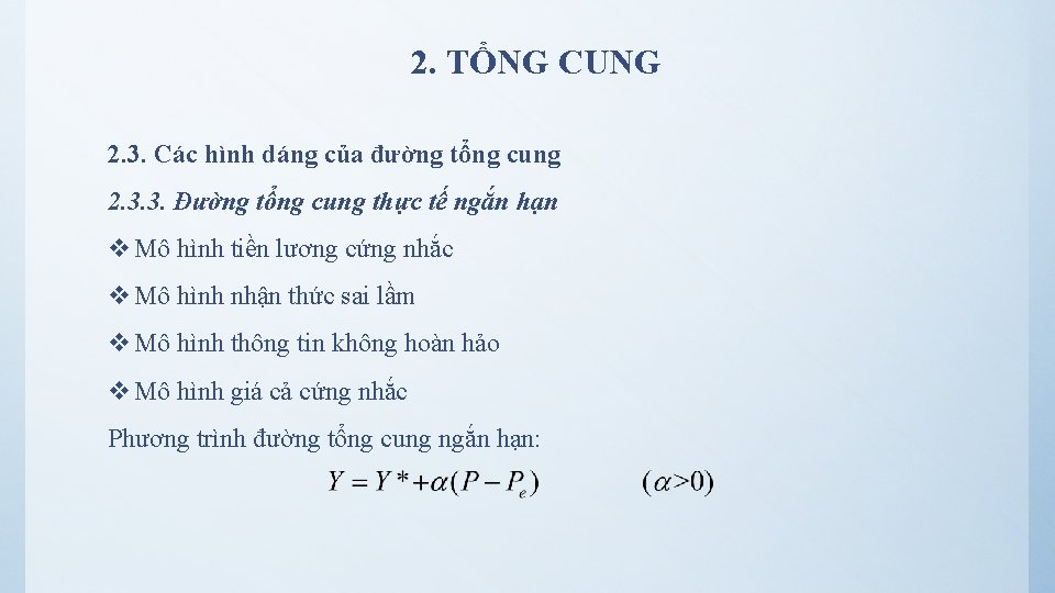 2. TỔNG CUNG 2. 3. Các hình dáng của đường tổng cung 2. 3.